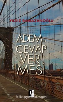 Adem’in Cevap Vermesi - Yıldız Ramazanoğlu