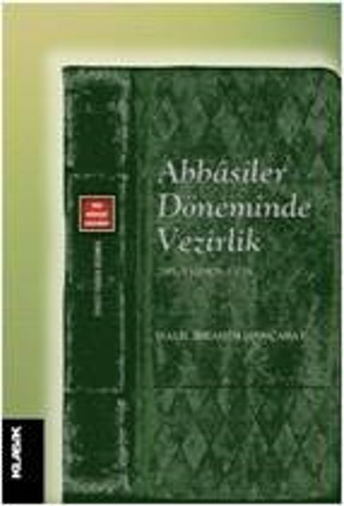 Abbasiler Döneminde Vezirlik (295-530/908-1136)