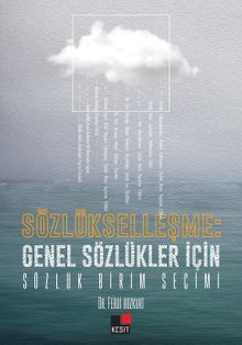 Sözlükleşme: Genel Sözlükler İçin Sözlük Birim Seçimi