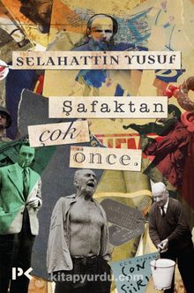 Şafaktan Çok Önce - Selahattin Yusuf