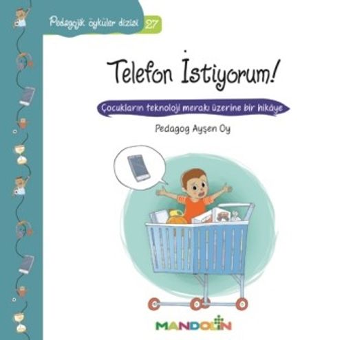 Telefon İstiyorum! / Pedagojik Öyküler Dizisi 27