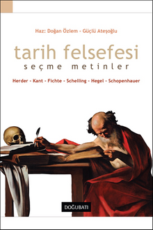 Tarih Felsefesi / Seçme Metinler / Herder - Kant - Fichte - Schelling - Hege l- Schopenhauer
