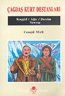 Çağdaş Kürt Destanları-Koçgiri/Ağrı/Dersim/Newroz - Bilinmeyen Yazar