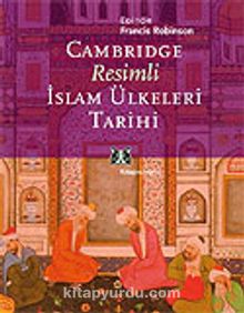 Cambridge Resimli İslam Ülkeleri Tarihi