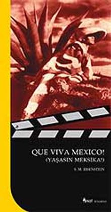 Que Viva Mexico! (Yaşasın Meksika!)