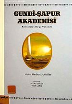 Gundi-Şapur Akademisi -Aristoteles Doğu Yolunda