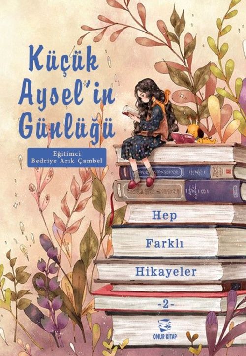 Küçük Aysel'in Günlüğü 2 & Hep Farklı Hikayeler