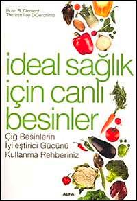 İdeal Sağlık İçin Canlı Besinler