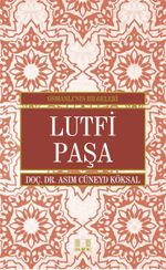 Lütfi Paşa / Osmanlı'nın Bilgeleri