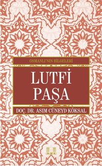 Lütfi Paşa / Osmanlı'nın Bilgeleri