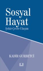 Sosyal Hayat & Şehir-Çevre-Ulaşım