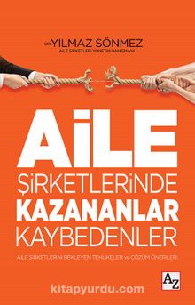 Aile Şirketlerinde Kazananlar Kaybedenler - Yılmaz Sönmez