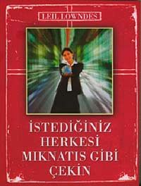 İstediğiniz Herkesi Mıknatıs Gibi Çekin