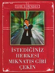 İstediğiniz Herkesi Mıknatıs Gibi Çekin