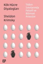 Kök Hücre Diyalogları & Tıbbın Sınırlarında Felsefi ve Bilimsel Arayışlar