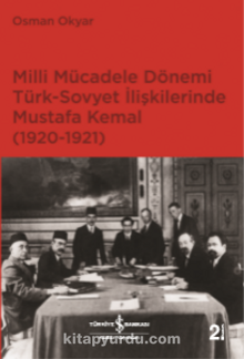 Milli Mücadele Dönemi Türk Sovyet İlişkilerinde M. Kemal (1920-1921)  
