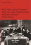 Milli M&uuml;cadele D&ouml;nemi T&uuml;rk Sovyet İlişkilerinde M. Kemal (1920-1921)