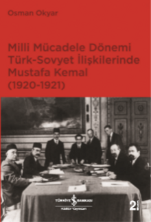 Milli Mücadele Dönemi Türk Sovyet İlişkilerinde M. Kemal (1920-1921)  