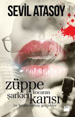 Züppe Kocanın Şarkıcı Karısı & ve Başka Nahoş Gerçekler