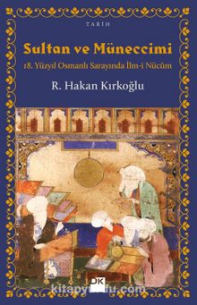Sultan ve Müneccimi - R. Hakan Kırkoğlu