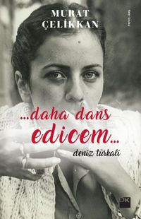 Daha Dans Edicem... & Deniz Türkali