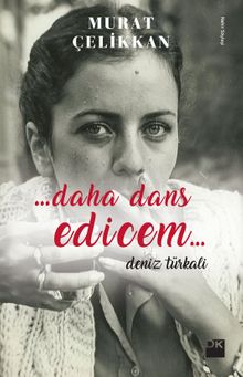 Daha Dans Edicem... & Deniz Türkali