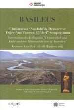 Basileus & Uluslararası Anadolu'da Demeter ve Diğer Ana Tanrıça Kültleri Sempozyumu