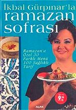 İkbal Gülpınar'la Ramazan Sofrası & Ramazan'a Özel 30 Farklı Menü 100 Sağlıklı Tarif (özel fiyat)
