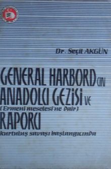 General Harbordun Anadolu Gezisi ve Ermeni Meselesine Dair Raporu (Kod: 2-H-45)