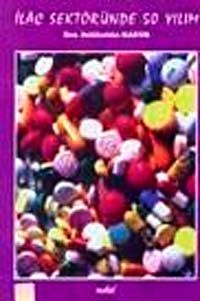 İlaç Sektöründe 50 Yılım