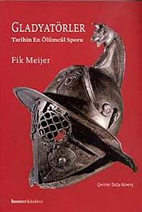 Gladyatörler & Tarihin En Ölümcül Sporu