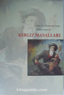 Kırgız Folklor ve Etnografyası & Kırgız Masalları - Ahmet Ali Aslan
