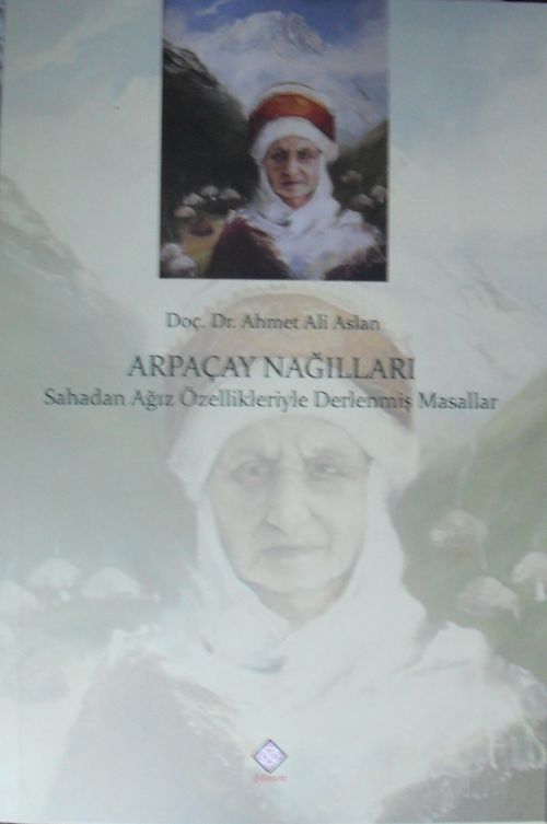 Arpaçay Nağılları / Sahadan Ağız Özellikleriyle Derlenmiş Masallar 