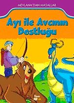 Ayı ile Avcının Dostluğu & Mevlana'dan Masallar