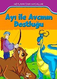 Ayı ile Avcının Dostluğu & Mevlana'dan Masallar