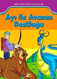 Ayı ile Avcının Dostluğu & Mevlana'dan Masallar