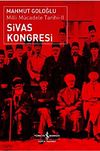 Sivas Kongresi-Milli M&uuml;cadele Tarihi II