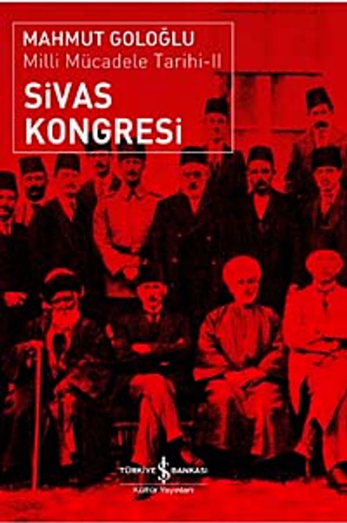Sivas Kongresi-Milli Mücadele Tarihi II