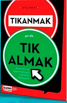 Tıkanmak ya da Tık Almak