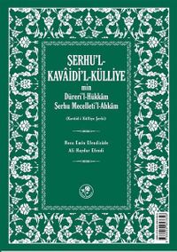 Şerhu'l-Kavaidi'l-Külliye min Dürerül-Hükkam Şerhu Mecelleti'l-Ahkam