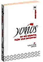 Yunus (Bir Söz Söylemiş Hiçbir Söze Benzemez)