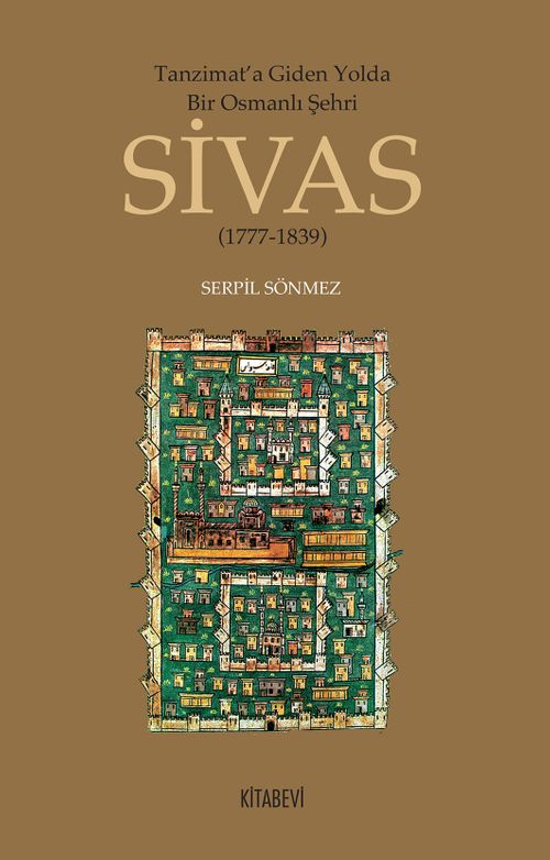 Tanzimat'a Giden Yolda Bir Osmanlı Şehri Sivas