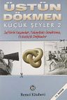 Küçük Şeyler 2 / Suflörlü Yaşamlar, Tulumbacı Sendromu, Psikolojik Düğümler