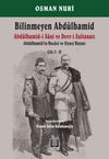 Bilinmeyen Abd&uuml;lhamid (2 Cilt) & Abd&uuml;lhamid-i Sani ve Devr-i Saltanatı - Abd&uuml;lhamid&rsquo;in Hususi ve Siyasi Hayatı