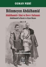Bilinmeyen Abdülhamid (2 Cilt) & Abdülhamid-i Sani ve Devr-i Saltanatı - Abdülhamid'in Hususi ve Siyasi Hayatı 