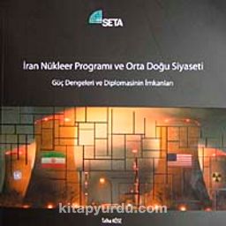 İran Nükleer Programı ve Ortadoğu Siyaseti & Güç Diplomasinin İmkanları