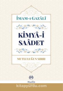 Kimya-i Saadet (Ciltli) - İmam Gazali