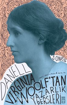 Virginia Woolf'tan Yazarlık Dersleri - Danell Jones