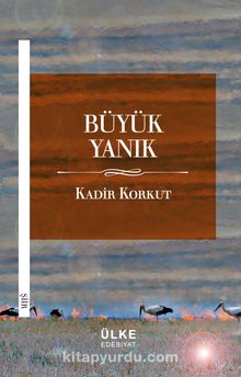 Büyük Yanık - Kadir Korkut