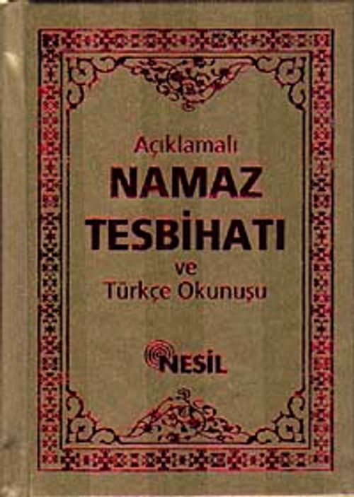 Açıklamalı Namaz Tesbihatı ve Türkçe Okunuşu (Çanta Boy)